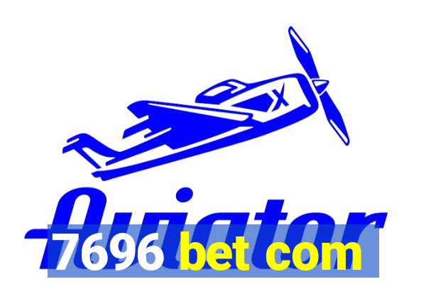 7696 bet com